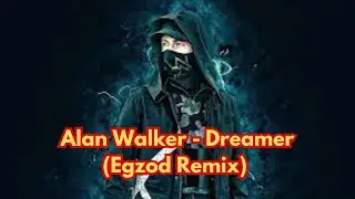 Egzod - Alan Walker  Dreamer Remix