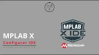 MPLAB X. Configurar un proyecto