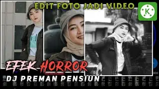 CARA EDIT FOTO JADI VIDEO DI KINEMASTER PAKAI DJ PREMAN PENSIUN | TUTORIAL PMV KINEMASTER TERBARU