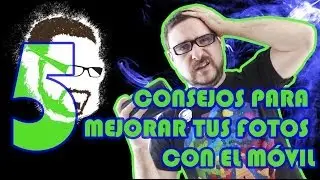 5 CONSEJOS PARA MEJORAR TUS FOTOGRAFÍAS CON EL MÓVIL[Tutoriales de Fotografía]