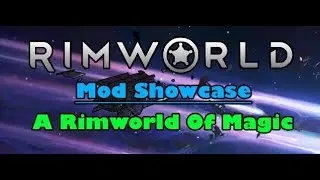 RimWorld Mod Showcase - Rimworld of Magic