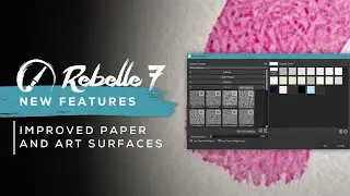 Rebelle 7 New Features: Improved Paper and Art Surfaces