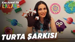 Ezo Sunal ile Turta Şarkısı
