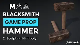 BLACKSMITH HAMMER | Game Prop Modeling in Maya, Zbrush and Substance Painter | 2. Sculpting Highpoly