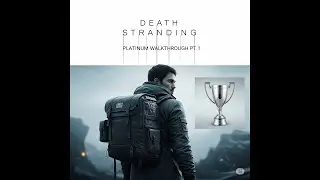 Death Stranding Platinum Trophy Walkthrough Part 1- Prologue