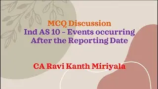 MCQ Discussion Ind AS 10 Events occurring after Reporting date | CA Final | CA Ravi Kanth Miriyala