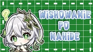 Wishowanie po Nahide//Genshin Impact