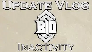 Update Vlog: Inactivity