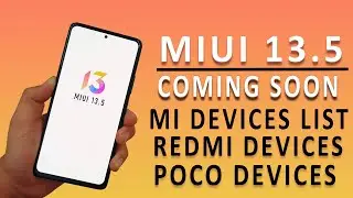 MIUI 13.5 UPDATE Devices List Is Here - POCO, MI, REDMI Device List!! (Bad News)