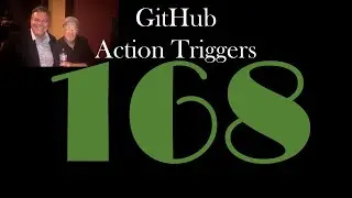 GitHub Action Triggers [GCast 168]
