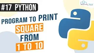 Python Program to Print Square from 1 to 10 | Print Square from 1 to 10 in Python | Python Programs