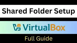 VirtualBox Shared Folder Setup – Transfer Files Between Host and VM