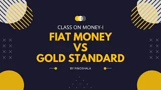 Gold Standard VS Fiat Money