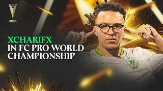 Morocco's Best | xCharifx in the FC Pro World Championship 2024