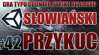 Zróbmy grę typu CS GO #42 - SŁOWIAŃSKI PRZYKUC [MULTIPLAYER] [NOWA SERIA] [Unity3D] [PL]
