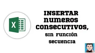 Como insertar números consecutivos en excel
