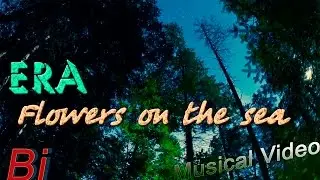 Era – Flowers on the sea [Music Video]