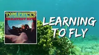 Learning to Fly (2024 stereo remix): Tom Petty & The Heartbreakers