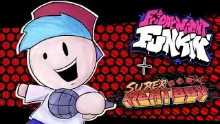 Super Meat boy: FNF Edition OFFICIAL GAMEPLAY!!!