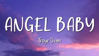 Angel Baby - Troye Sivan - Lirik Lagu (Lyrics) Video Lirik Garage Lyrics