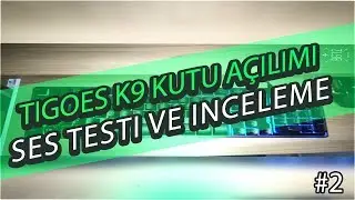 Tigoes K9 Klavye İnceleme-Ses Testi-Kutu Açılımı