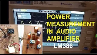 LM386 | Power Measurement in Audio Amplifiers using DSO | Peak & RMS Power with Calculations
