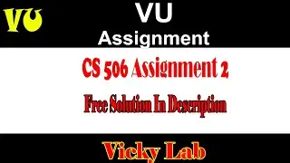 CS 506 Assignment No 2 Full free solution 2020 || vickylab