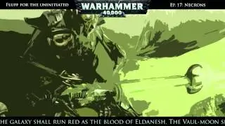 Wh40k Fluff for the uninitiated - Episode 17: The Necrons
