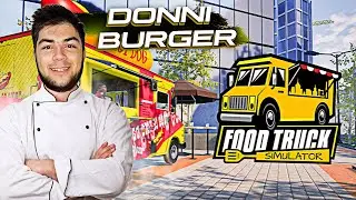 DONNI BURGER BIZ YOPILDIK?! Food Truck Simulator Demo #2