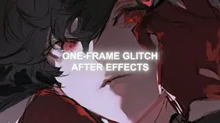 One-frame Glitches | After Effects