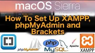 macOS Sierra Tutorial - XAMPP, Brackets & phpMyAdmin