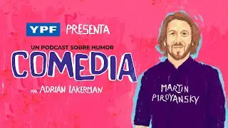 COMEDIA - MARTÍN PIROYANSKY
