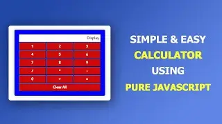 How To Build A Simple Calculator Using Javascript | Simple Calculator Using Javascript | Javascript