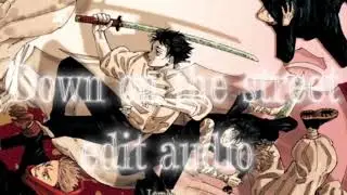 Down on the street ☆ edit audio