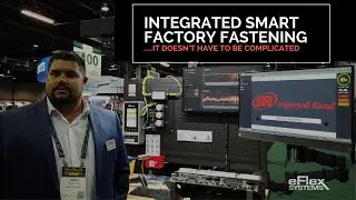 Integrated Smart Factory Fastening - eFlex Software Demo with Ingersoll Rand Fastener