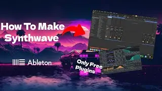 How to make Synthwave in Ableton WITH ONLY FREE PLUGINS