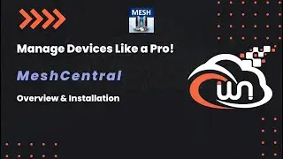 Manage Devices Like a Pro! | MeshCentral | Overview & Installation