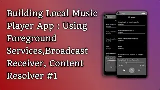 Building Local Music Player App📱 : Using Foreground Services,Broadcast Receiver, Content Resolver #1