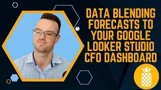 How to Add Forecasts to Your Google Looker Studio CFO Dashboard (Data Blending Tutorial)