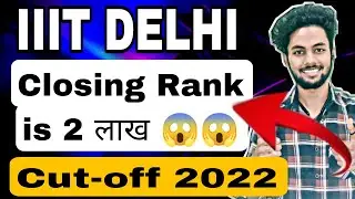 IIIT Delhi At 2 lakh 😱|IIIT Delhi Cut-off 2022|IIIT Delhi Closing Rank Jee Main 2022
