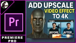 How To Add UPSCALE Video Effect To 4K In Premiere Pro
