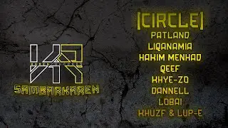 #SambarKaren[CIRCLE] - PatLand, Liqanamia, HakimMenhad, Qeef, Khye-Zo, Dannell, Lobai, Khuzf & LUP-E