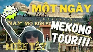 Một ngày du lịch Miền Tây có gì vui??? MEKONG TOUR WITH XIAOYING | XiaoYing