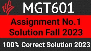 MGT601 Assignment 1 Solution Fall 2023 | MGT601 Assignment No.1 Solution 2023 | MGT601 Assignment 1