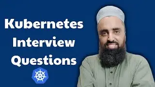Kubernetes Interview Questions | Kubernetes Interview Questions and Answers for DevOps Engineer