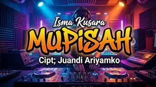 Lagu Gayo Remix ‼️- MUPISAH | Cipt: Juandi Ariyamko (ISMA KUSARA REMIX) 