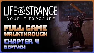 Life is Strange: Double Exposure - Chapter 4: Diptych (Full Game Walkthrough)