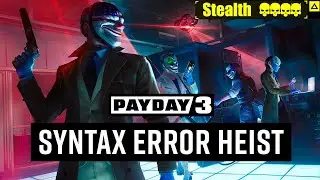 Payday 3 Ошибка Синтаксиса (Syntax Error) Overkill Stealth Solo