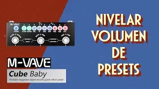 M Vave Cube Baby - Nivelar el Volumen de los Presets