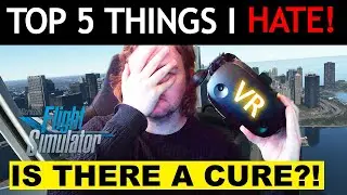 TOP 5 VR IMMERSION KILLERS! ADVICE FOR ALL FLIGHT SIMMERS!